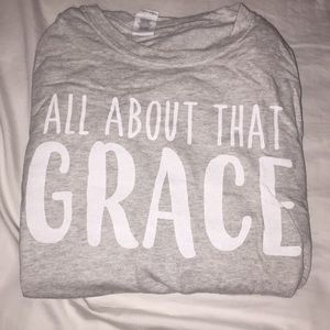 “ALL ABOUT THAT GRACE” Long sleeve T-shirt